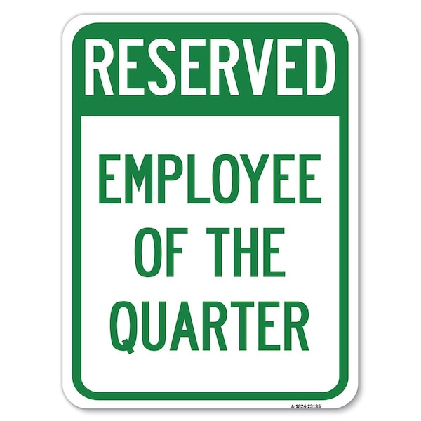 Signmission Reserved Parking Employee of Quarter Heavy-Gauge Alum Rust Proof Parking, 18" x 24", A-1824-23135 A-1824-23135 - main
